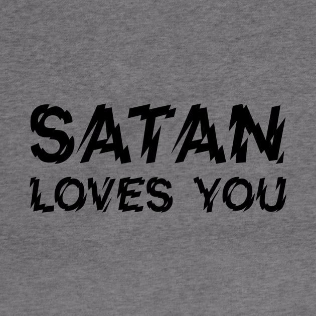 Satan Loves You Black by vectrus